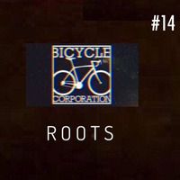 Bicycle Corporation - ROOTS - Sunday 5 April 2020 by Bicycle Corporation