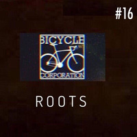 Bicycle Corporation presents ROOTS - Sunday 26 April 2020 by Bicycle Corporation