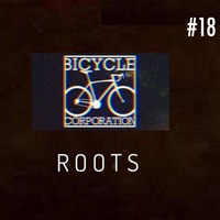 Bicycle Corporation - ROOTS - Sunday 24 May 2020 by Bicycle Corporation