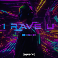I RAVE U - #002 (by DAWYDOW) by DAWYDOW