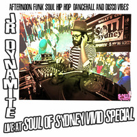 SOUL OF SYDNEY 236: JR Dynamite live at Soul of Sydney Vivid Special - May 2015 | Hip Hop, Funk goodness by SOUL OF SYDNEY| Feel-Good Funk Radio