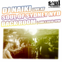 SOUL OF SYDNEY 238: Naiki at Soul of Sydney NYD Back Room 2016 - 7pm Jan 1 2016 by SOUL OF SYDNEY| Feel-Good Funk Radio