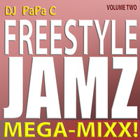 Freestyle Jamz Vol. 002 (DJ Papa C Mega-Mixx 2014) by DJ Papa C