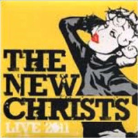 The New Christs - Live 2011 by Napoleon Bonaparte