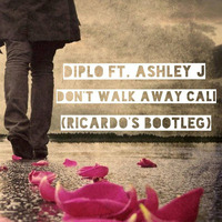 Diplo Ft. Ashley J  - Don't Walk Away Cali (Ricardo's Bootleg) by Dj Ricardo