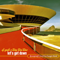 Let's Get Down (dj100proof Brazilian Boogie Blend) by dj100proof