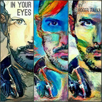 IN YOUR EYES - Podcast By DJ Roger Paiva by DJ Roger Paiva
