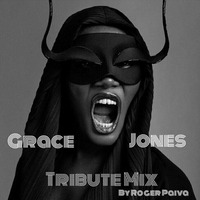 GRACE JONES TRIBUTE MIX By Roger Paiva by DJ Roger Paiva