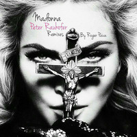 MADONNA PETER RAUHOFER REMIXES By Roger Paiva by DJ Roger Paiva