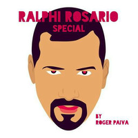 RALPHI ROSARIO SPECIAL Part.1 By Roger Paiva by DJ Roger Paiva