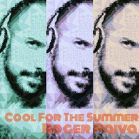 Cool For The Summer PODCAST OCTOBER 2K15 by DJ Roger Paiva