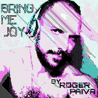 BRING ME JOY - August Podcast 2k16 By DJ Roger Paiva by DJ Roger Paiva