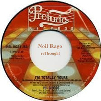 Hi Gloss - I'm Totally Yours (Noil Rago reThought) by Noil Rago(theUnusual)