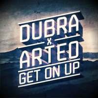 Dub:ra x Arteo - Get On Up by DJ DUB:RA