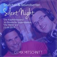Snatcher &amp; Soundsetter @ Silent Night (Die Kopfhörerparty) 2017-09-23 Hütte Boxdorf by Snatcher