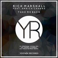 Rick Marshall & Amrick Channa - Take Me Back Original Vocal Mix by Rick Marshall