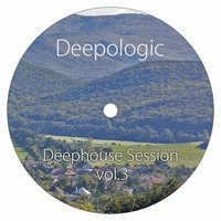 Deepologic - Deephouse Session vol.3 by Deepologic