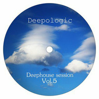 Deepologic - Deephouse session vol.5 by Deepologic