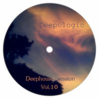 Deepologic - Deephouse session vol.10 by Deepologic