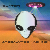 Apocalypse Machine by Slater
