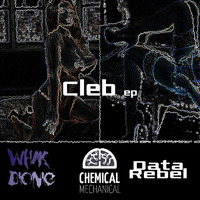 Cleb - (Chemical Mechanical Mr Gentle mix) by ChemicalMechanical