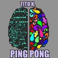 Tito K. - Ping Pong.wma by Tito K Soundcloud