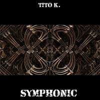 Tito K. - Symphonic.wma by Tito K Soundcloud