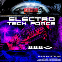 Dj Alex Strunz @ Electro-Tech Force - Set De Electro-Techno - 15-01-2017 by Vector Commander