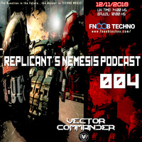Dj Alex Strunz aka Vector Commander @ REPLICANT^S NEMESIS PODCAST 004 - 12-11-2018 by Vector Commander