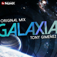 Tony Gimenez - Galaxia (Original Mix ) by TONY GIMENEZ