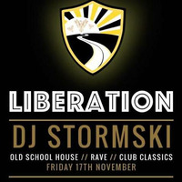 DJ STORMSKI @ Liberation - Friday 17th Nov 2017 by Stormski