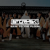 Stormski - Raw to the Floor by Stormski
