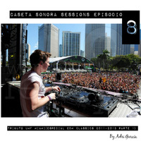  Caseta Sonora Sessions Episodio 8 (Tributo UMF Miami, EDM Classics 2012 PARTE 1)By Adriano by Adri García Dj