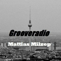 Grooveradio Feb 2018 Mattias Milzep by GrooveClub Berlin