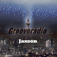 Grooveradio Dec 2018 Jaxson by GrooveClub Berlin