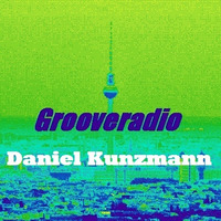 Grooveradio May 2019 Daniel Kunzmann by GrooveClub Berlin