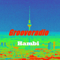 Grooveradio Aug 2019 Hambi by GrooveClub Berlin