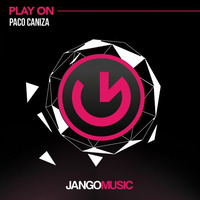 Paco Caniza - Play On (original mix). Jango Music by Paco Caniza