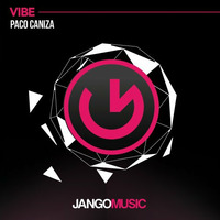 Paco Caniza - Vibe (original mix) Jango Music by Paco Caniza