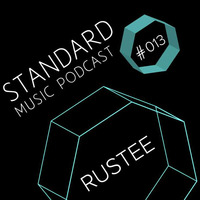 Standard Music Podcast 013 - RUSTEE (Vykhod Sily) by Standard Music Bucharest