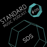 Standard Music Podcast 015 - SDS by Standard Music Bucharest