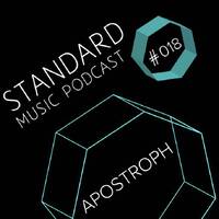 Standard Music Podcast 018 - APOSTROPH by Standard Music Bucharest
