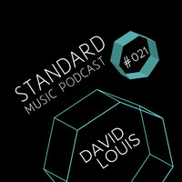 Standard Music Podcast 021 - DAVID LOUIS by Standard Music Bucharest