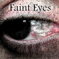 Owen The Saint - Faint Eyes by Owen The Saint