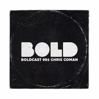 BoldCast 006 by Chris Coman