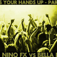Dj Nino Fx vs Bella Fx - Rais Your Hands Up ( Part 9 ) by Dj Nino Fx