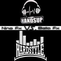 Nino Fx  Vs Bella Fx - Hands Up vs. Hardstyle by Dj Nino Fx
