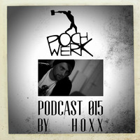 Pochwerk Podcast#015 by Hoxx by POCHWERK