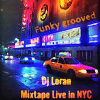 Dj Loran mixtape Funky grooved live in NYC 2018 by Dj Loran