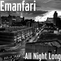 ALL NIGHT LONG by Emanfari Y Joseph